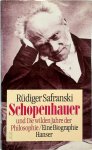 Rüdiger Safranski - Schopenhauer und die wilden Jahre der Philosophie Eine Biographie