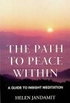Jandamit, Helen - The Path to Peace Within. A Guide to Insight Meditation Jandamit, Helen - The Path to Peace Within. A Guide to Insight Meditation