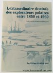 Martin, Philippe. - L'extraordinaire destinée des explorateurs polaires entre 1850 et 1960. Preface du Dr Jean-Louis Etienne. Dessins d'Andre Colpin.