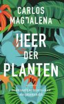 Carlos Magdalena 154853 - Heer der planten avontuurlijke reizen door ons plantenrijk