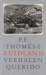 Thomése (Doetinchem, 23 januari 1958), Pieter Frans - Zuidland [Drie verhalen over de ongewenste lotsbestemmingen van enkele historische figuren uit de vaderlandse geschiedenis] - Debuut.