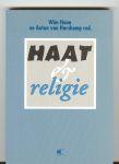 Anton van Harskamp  /  Wim Haan, - Haat  & Religie [ benaderd vanuit filosofie, theologie sociale wetenschap, godsdienswetenschap en psychologie]
