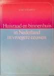 Sluyterman, K. - Huisraad en Binnenhuis in Nederland in vroegere eeuwen