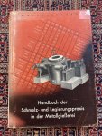 Schulenburg, A. - Handbuch der Schmelz und Legierungspraxis in der Metallgießerei