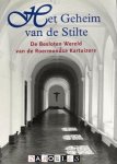 Krijn Pasters - Het Geheim van de Stilte. De Besloten Wereld van de Roermondse Karthuizers
