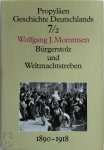 Wolfgang J. Mommsen - Bürgerstolz und Weltmachtstreben Deutschland unter Wilhelm II. 1890 bis 1918