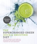 Christine Bailey - Supercharged Green Juice & Smoothie Diet