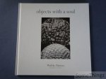 Pairon, Walda / Cees Roelofs (photogr.) - Objects with a soul.