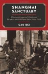 Gao, Bei - Shanghai Sanctuary: Chinese and Japanese Policy toward European Jewish Refugees during World War II.