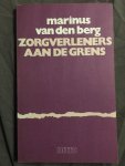 Berg, M. van den - Zorgverleners aan de grens / druk 1