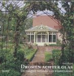 DIERICK, KAREL. - Dromen achter glas. De zaligste veranda's en wintertuinen.