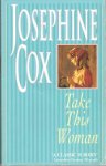 Cox, Josephine - Take this woman