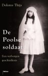 Dolores Thijs - De Poolse soldaat Een verborgen geschiedenis