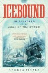 Andrea Pitzer - Icebound. Shipwrecked at the Edge of the World