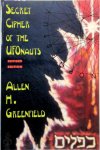 Allen Greenfield - Secret Cipher of the UFOnauts