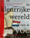 Leo. Akveld, Amp, Els M. Jacobs - De kleurrijke wereld van de VOC Nationaal Jubileumboek VOC 1602/2002