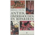 Dennis Young - Antiek onderhouden en repareren. - Young, Dennis.