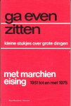 Eising, Marchien - Ga even zitten Kleine stukjes over grote dingen met Marchien Eising