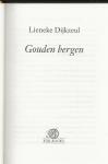 Lieneke Dijkzeul (Sneek, 1950) is schrijfster van literaire thrillers, - Gouden Bergen  Literaire Juweeltjes