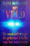 McTaggart, Lynne - Het Veld. De zoektocht naar de geheime kracht van het universum McTaggart, Lynne - Het Veld. De zoektocht naar de geheime kracht van het universum