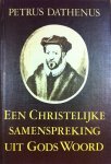 Dathenus, Petrus - Een Christelijke samenspreking uit Gods Woord