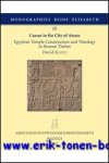 D. Klotz; - Caesar in the City of Amun: Egyptian Temple Construction and Theology in Roman Thebes,