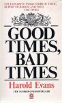 EVANS Harold - Good Times, Bad Times. The explosive inside story of tycoon Rupert Murdoch and the battle for The Times.