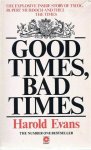 EVANS Harold - Good Times, Bad Times. The explosive inside story of tycoon Rupert Murdoch and the battle for The Times.