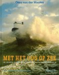 Meulen, Cees van der - Met het oog op zee. De Nederlandse Reddingmaatschappijen in beeld.