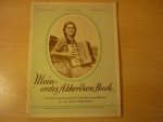 diverse - Mein erstes Akkordeon Buch - Heft II; Eine Sammlung der schonsten Lieder, Tanze und Marsche fur das kleine Akkordeon