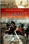 Arthur Cotterell 20681 - Chariot The Astounding Rise and Fall of the World's First War Machine