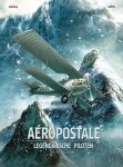 Christophe Bec 61042, Patrick Dumas 169206,  Saïto - Aeropostale: Legendarische piloten Deel 1: Guillaumet