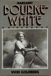BOURKE-WHITE, Margaret - Vicki GOLDBERG - Margaret Bourke-White - A Biography.