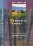 Vervoort, Hans - Retourtje Tropen: Een reis door het hart van Sumatra en Java (met een stop in Singapore)