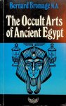 Bromage, Bernard - The occult arts of ancient Egypt