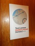 LANOYE, TOM, - Heldere hemel.