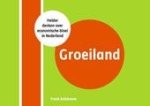 Kalshoven, Frank - Groeiland. Helder denken over economische bloei in Nederland / helder denken over economische bloei in Nederland