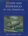 Bass, G.F. - Ships and Shipwrecks of the America's A History based on underwater Archaeology