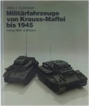 Walter J Spielberger Krauss-Maffei-Aktiengesellschaft - Militärfahrzeuge von Krauss-Maffei bis 1945 [neunzehnhundertfünfundvierzig]
