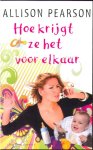Pearson, Allison - Hoe krijgt ze het voor elkaar Pearson, Allison - Hoe krijgt ze het voor elkaar