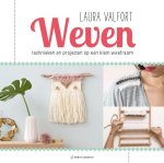 Laura Valfort - Weven technieken en projecten op een klein weefraam