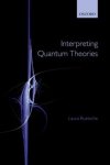 Laura Ruetsche - Interpreting Quantum Theories