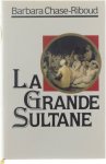 Barbara Chase-Riboud - La Grande Sultane.