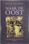 P. Brugman - Naar de Oost Oorlogsvrijwilligers naar Nederlands Indie 1945-1948