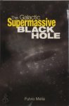 Melia, Fulvio - The Galactic Supermassive Black Hole