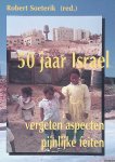 Soeterik, Robert (red.) - 50 jaar Israel10: Vergeten aspecten, pijnlijke feiten