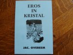 Overeem Jac. - Eros in kristal