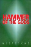 Friedrich Nietzsche - Hammer of the Gods Friedrich Nietzsche - Hammer of the Gods