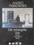 Andrej Tarkowskij - Die Versiegelte Zeit