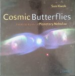 Kwok, Sun - Cosmic Butterflies: The Colorful Mysteries of Planetary Nebulae